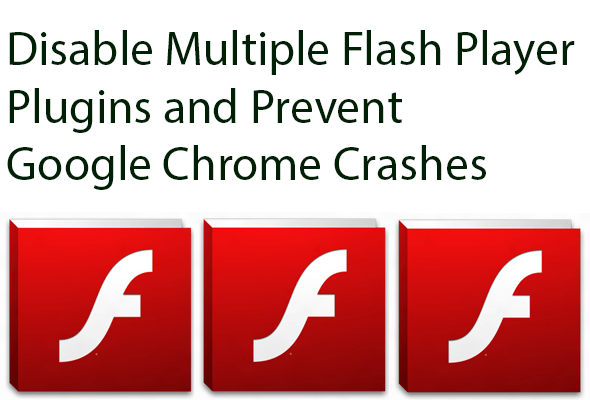 Make Google Chrome Crash Free By Disabling Multiple Flash Player Plugins The Techgears