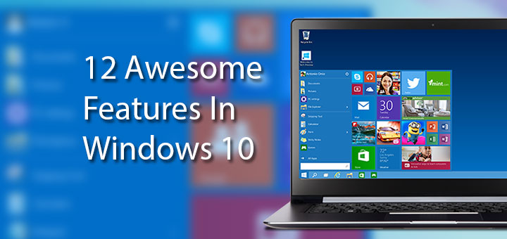 12-Awesome-Features-in-Windows-10